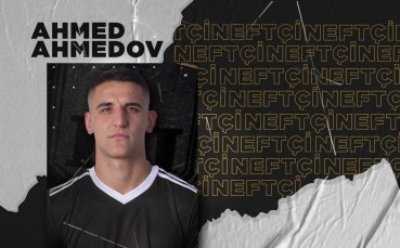 Азербайджанския Нефтчи Баку официално представи бившия футболист на ЦСКА Ахмед Ахмедов