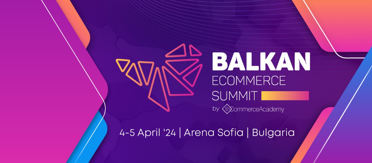 Електронната търговия на Балканите си има събитие - Balkan eCommerce Summit 2024