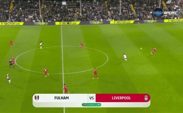 Фулъм - Ливърпул 0:1 /първо полувреме/