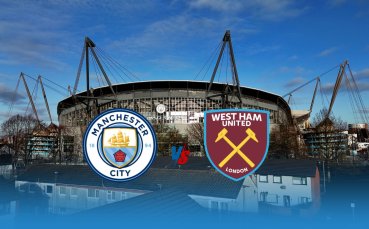 НА ЖИВО: Манчестър Сити срещу Уест Хем, съставите