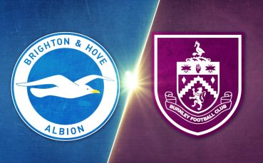 Брайтън - Бърнли 2:0 /репортаж/