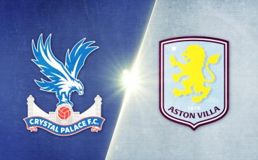 Кристъл Палас – Астън Вила 0:0 /репортаж/