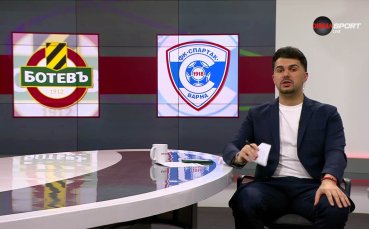 Преди кръга: Ботев Пд - Спартак Вн